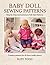 Baby Doll Sewing Patterns: Step-by-step instructions & full size patterns for three outfits