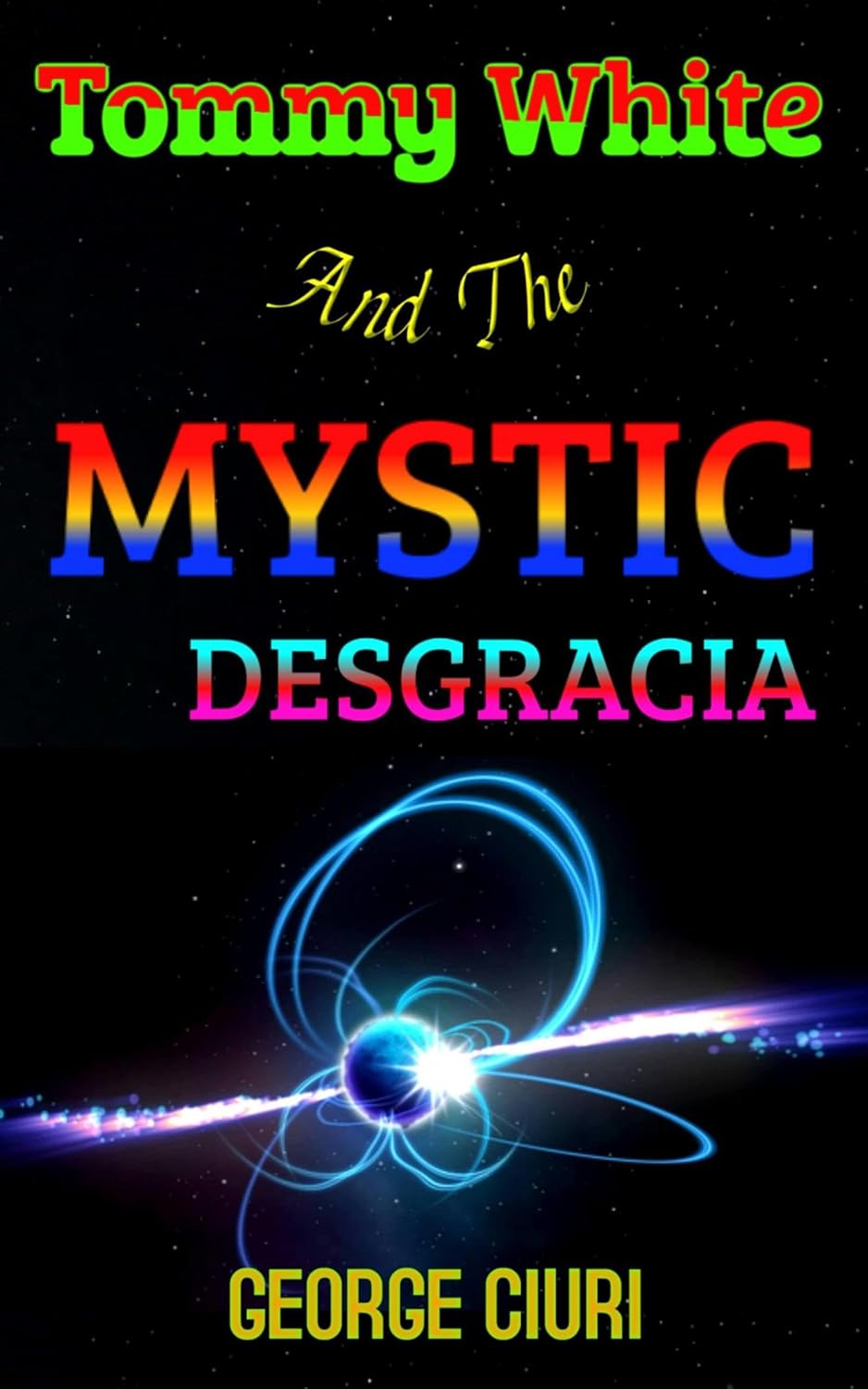 Tommy White and the Mystic Desgracia (Tommy White, #1)