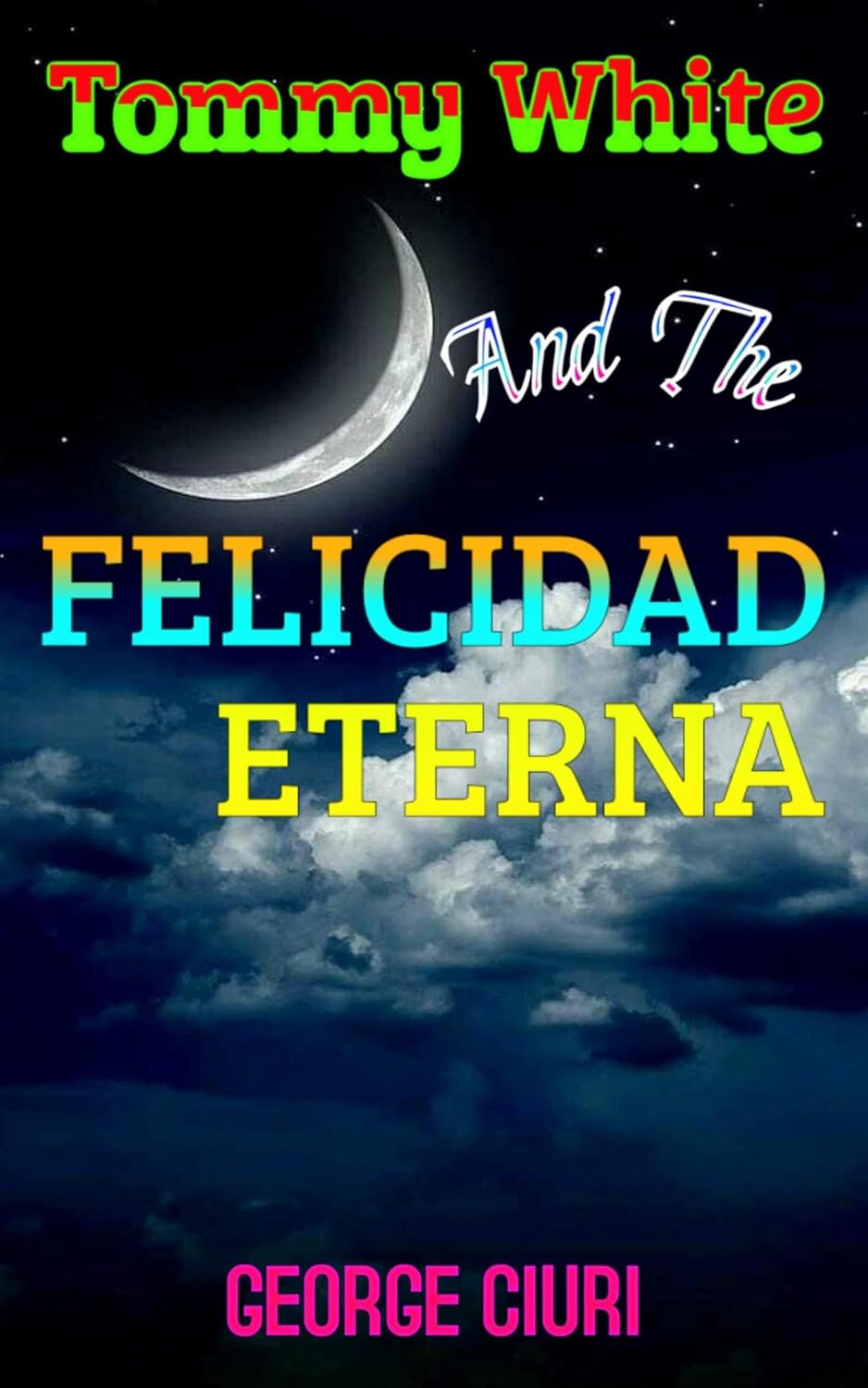 Tommy White and the Felicidad Eterna (Tommy White, #2)