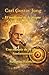 Carl Gustav Jung — El traductor de la psique para el eterno ahora: Una síntesis de 39 obras fundamentales (Spanish Edition)
