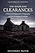 The Highland Clearances: A History of Dispossession, Emigration, and the Remaking of Scotland