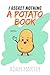 I Regret Nothing: A Potato Book