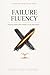 FAILURE FLUENCY: Designing Schools Where Mistakes Are the Main Subject