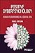 Positive Cyberpsychology: Human Flourishing in a Digital Era