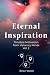 Eternal Inspiration by Brian Walsh
