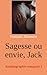 Sagesse ou envie, Jack: Autobiographie romancée 1 (French Edition)