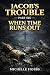 Jacob's Trouble: Part Six: ...