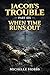 Jacob's Trouble: Part Six: When Time Runs Out