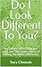 Do I Look Different To You? by Tracy Clements