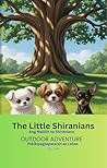 THE LITTLE SHIRANIANS (Ang Maliliit na Shiranians): OUTDOOR ADVENTURE (Pakikipagsapalaran sa Labas) (The Little Shiranians English w/ Filipino Translation Book 5)