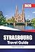 STRASBOURG Travel Guide 2026: Alsatian Cuisine, Honest Costs and Curated Walks for First Time Visitors