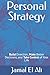 Personal Strategy: Build Direction, Make Better Decisions, and Take Control of Your Life