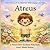The World Is Better Because of You, Atreus: A Personalized Kindness Story for Kids Featuring Atreus – A Heartwarming Picture Book About Sharing, Helping, and Being Kind