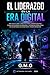 El Liderazgo en la Era Digital (Spanish Edition)