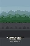 If There's No Belt, There's Rope by Adem Deniz Garic