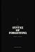 The Syntax of Forgetting: Nobody Checked