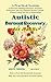 Autistic Burnout Recovery for Adults: A Practical System to Overcome Masking Exhaustion, Executive Dysfunction, and Late Diagnosis Identity Collapse — ... (Life Lessons with Aoryn Thorval)