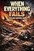 When Everything Fails: A Ci...