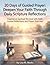 20 Days of Guided Prayer: Deepen Your Faith Through Daily Scripture Reflections: Experience Spiritual Renewal with Daily Guided Reflections and Prayer Exercises