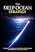 THE DEEP OCEAN STRATEGY: How AI, Perception and Speed Are Redefining Strategy in a Saturated World