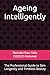 Ageing Intelligently: The Professional Guide to Skin Longevity and Timeless Beauty
