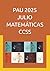 PAU 2025 JULIO MATEMÁTICAS CCSS: Exámenes de la convocatoria extraordinaria (Matemáticas Aplicadas a las Ciencias Sociales II en la PAU) (Spanish Edition)
