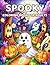 SPOOKY Coloring Book for Adults: Cute and cozy characters for Adults and Teens to color for moments of fun, relaxation and stress relief