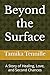 Beyond the Surface: A Story of Healing, Love, and Second Chances