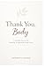 Thank You, Body: A Guided Journal for Healing, Forgiveness & Self-Love