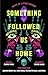 Something Followed Us Home:...