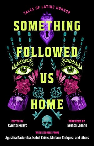 Something Followed Us Home: Tales of Latiné Horror