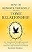 How to Remove Yourself from a Toxic Relationship: Set Boundaries, Break Emotional Dependency, Heal from Toxic Patterns, and Rebuild Self-Worth