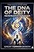 THE DNA OF DEITY: How Zoe Reconstructs the Human Spirit