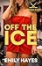 Off the Ice: A Steamy Sapph...