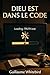 Dieu est dans le code: Théologie catholique, culture pop et outils pour ne pas tourner en rond (French Edition)