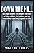 Down the Hill: The Delphi Murders: The Complete True Story of Libby and Abby, the Evidence, and the Breakthrough That Finally Exposed the Killer (True Story Behind the Screen)