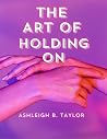The Art of Holdin...