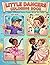 Little Dancers - Coloring Book: Learn Different Dance Styles While You Color | A Fun and Educational Gift Before Your Child Starts Dance Class