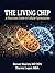 The Living Chip: A Physician's Guide to Cellular Optimization