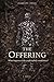 The Offering: What Happens to the People Nobody Would Miss (Carrion Press)