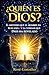 ¿QUIÉN ES DIOS?: El misterio que el hombre ha buscado… y la verdad que Dios ha revelado (Escuela del Espíritu) (Spanish Edition)