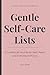 Gentle Self-Care Lists: A Guided List Journal for Rest, Reset, and Everyday Self Care