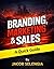 Branding Marketing & Sales: A Quick Guide