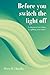 Before you switch the light off: A selection of very funny & uplifting short stories