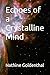 Echoes of a Crystalline Mind