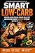 SMART LOW-CARB: Metabolic Reset for Adults 35+: Control Cravings, Boost Energy, and Lose Fat Without Extreme Dieting or Counting Calories