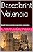 Descobrint València: Guia de València novel·lada, la seua història i personalitats (Catalan Edition)