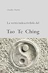 La verità indescrivibile del Tao Te Ching (Italian Edition)