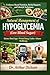 NATURAL MANAGEMENT OF HYPOGLYCEMIA (LOW BLOOD SUGAR): Evidence-Based Nutrition, Herbal Support, and Lifestyle Techniques to Balance Blood Sugar and Prevent Energy Crashes