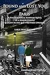 FOUND AND LOST YOU IN PARIS: A Psychological Suspense Novel of a Senior Couple Caught in the May 1968 Paris Uprising. Large Print Edition